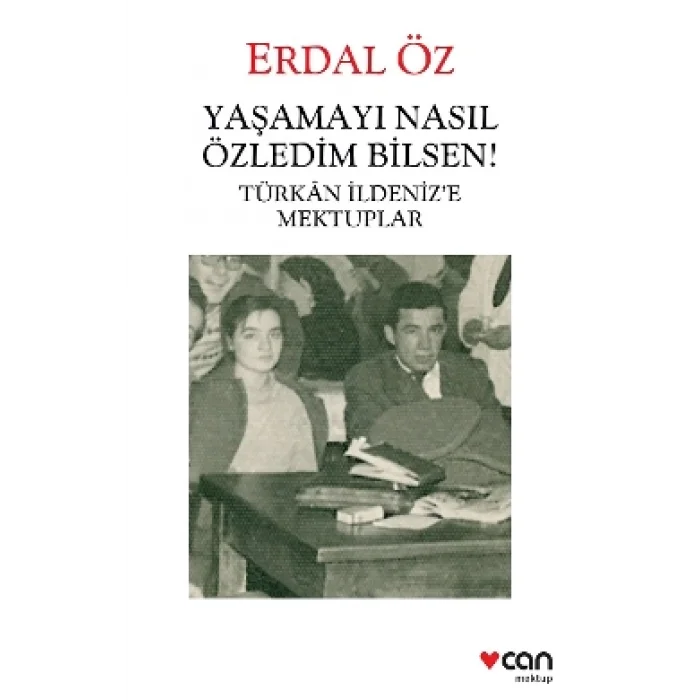 Yaşamayı Nasıl Özledim Bilsen! - Türkan İldenize Mektuplar