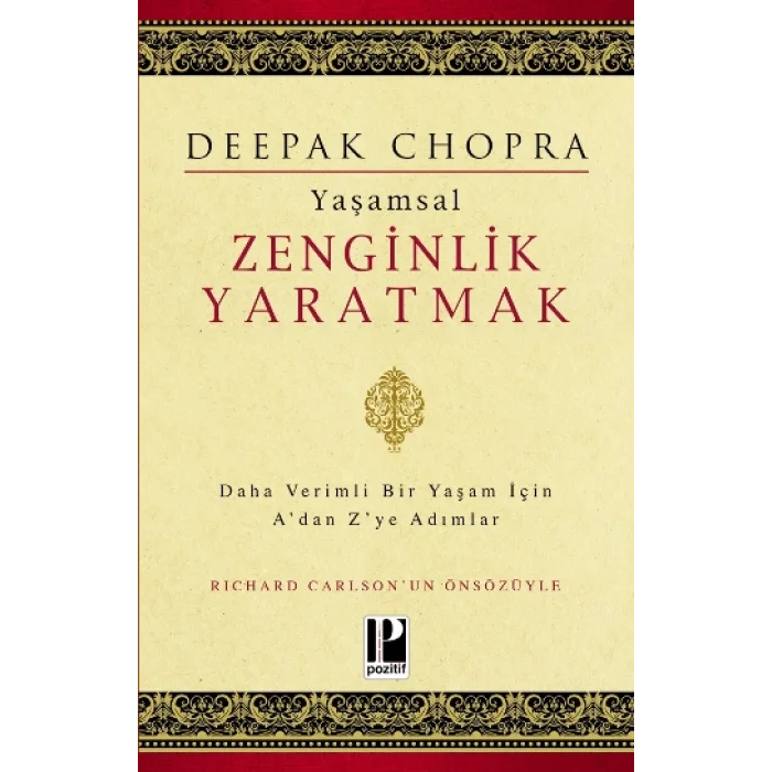 Yaşamsal Zenginlik Yaratmak -  Daha Verimli Bir Yaşam İçin Adan Zye Adımlar