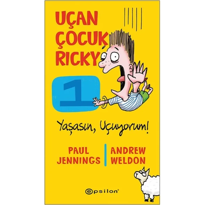 Yaşasın Uçuyorum! - Uçan Çocuk Ricky 1 (Ciltli)