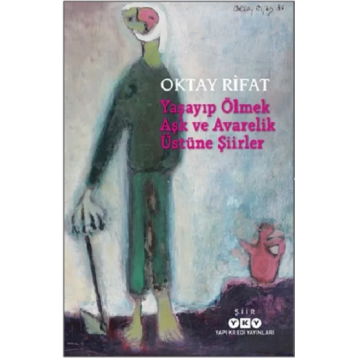 Yaşayıp Ölmek Aşk ve Avarelik Üstüne Şiirler