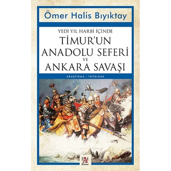 Yedi Yıl Harbi İçinde Timurun Anadolu Seferi ve Ankara Savaşı