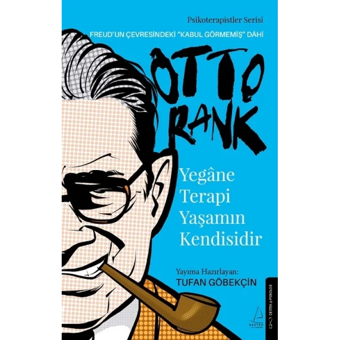 Yegane Terapi Yaşamın Kendisidir-Otto Rank