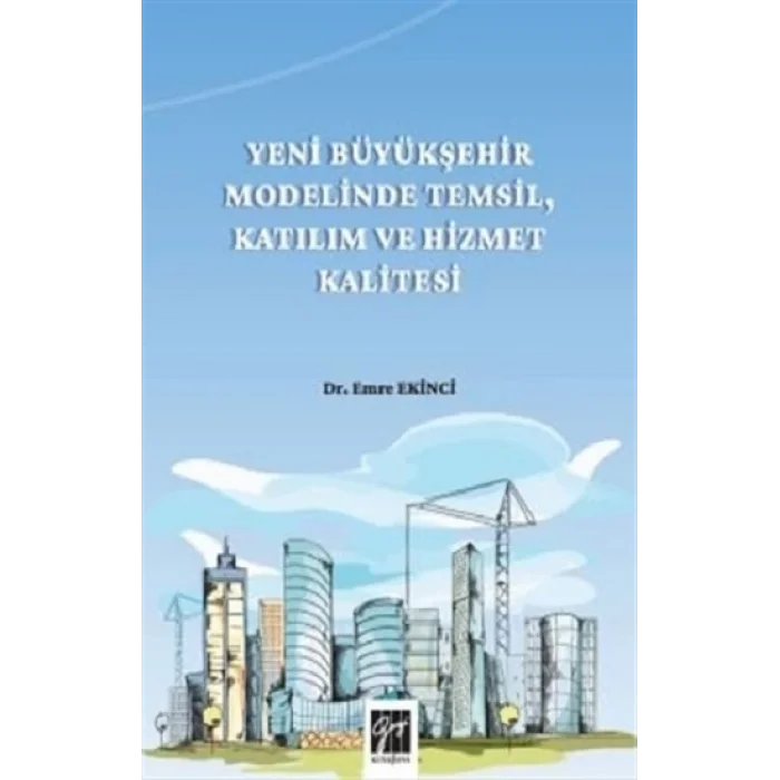 Yeni Büyükşehir Modelinde Temsil, Katılım ve Hizmet Kalitesi
