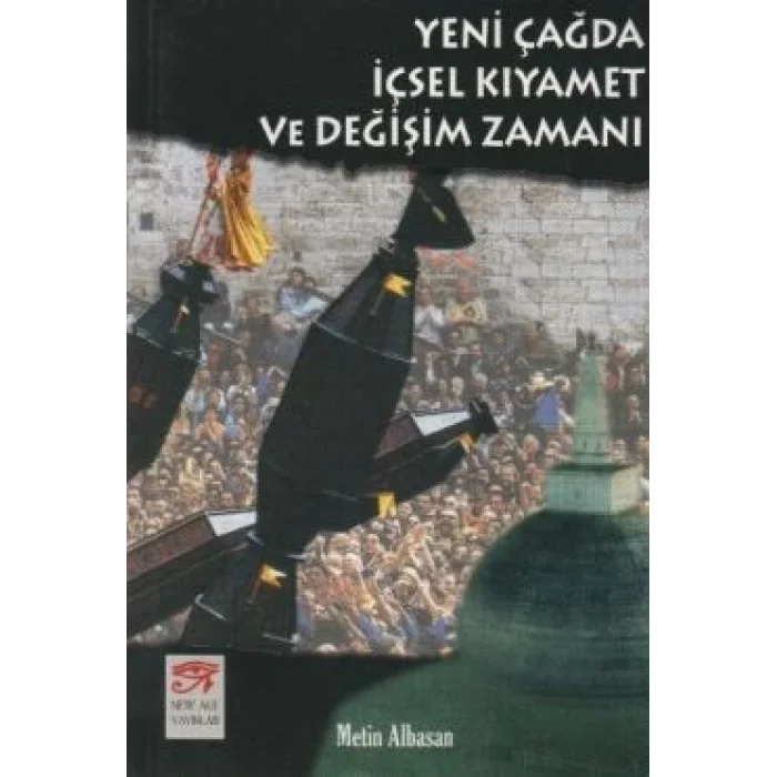 Yeni Çağda İçsel Kıyamet ve Değişim Zamanı