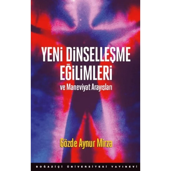 Yeni Dinselleşme Eğilimleri ve Maneviyat Arayışları