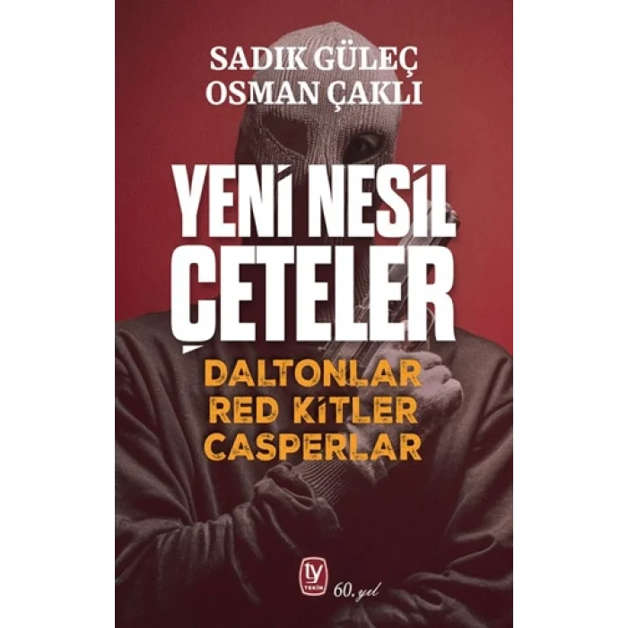 Yeni Nesil Çeteler Daltonlar Red Kitler Casperlar