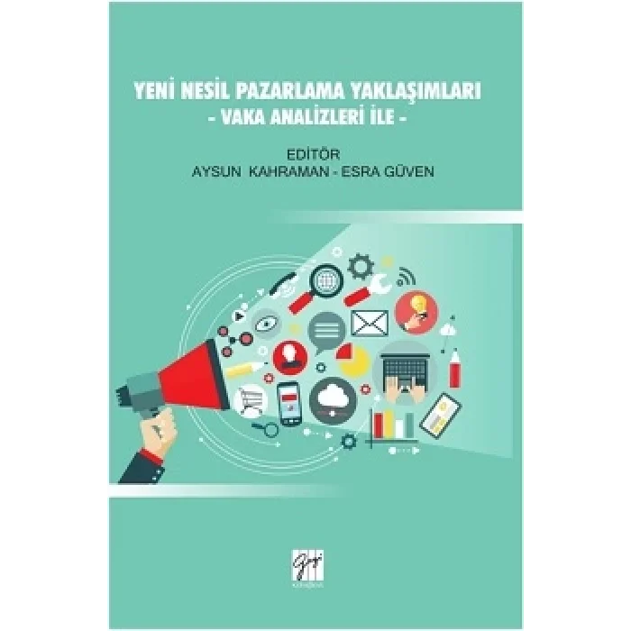 Yeni Nesil Pazarlama Yaklaşımları - Vaka Analizleri İle