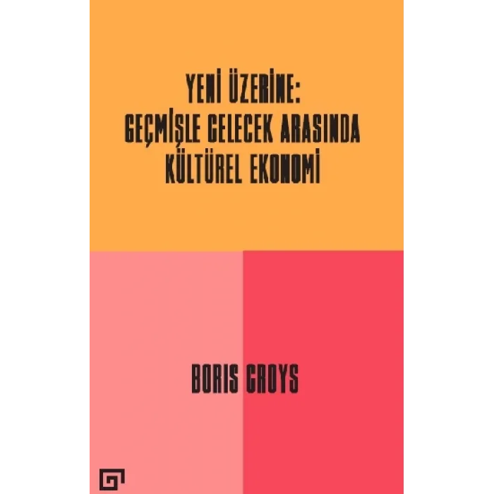 Yeni Üzerine: Geçmişle Gelecek Arasında Kültürel Ekonomi