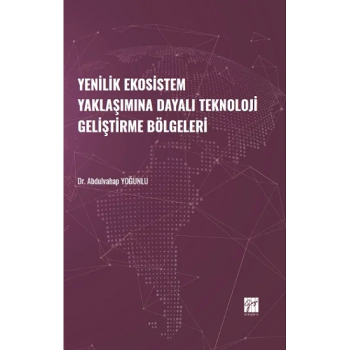 Yenilik Ekosistem Yaklaşımına Dayalı Teknoloji Geliştirme Bölgeleri