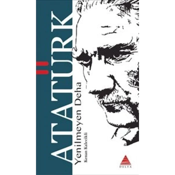 Yenilmeyen Deha Atatürk