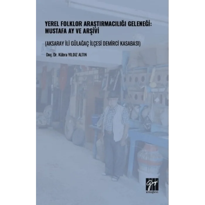 Yerel Folklor Araştırmacılığı Geleneği - Mustafa Ay ve Arşivi