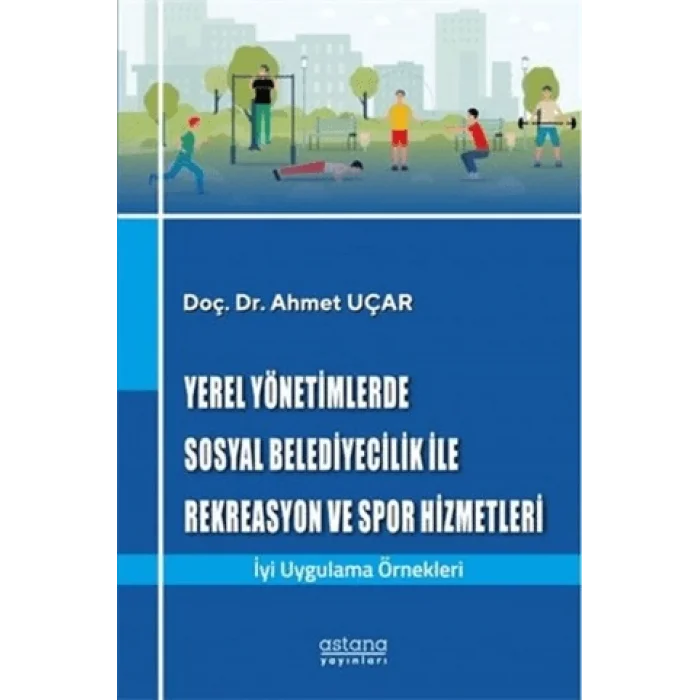 Yerel Yönetimlerde Sosyal Belediyecilik İle Rekreasyon ve Spor Hizmetleri