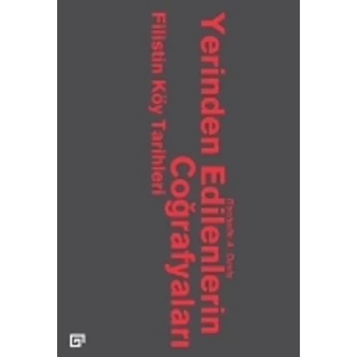 Yerinden Edilenlerin Coğrafyaları: Filistin Köy Tarihleri