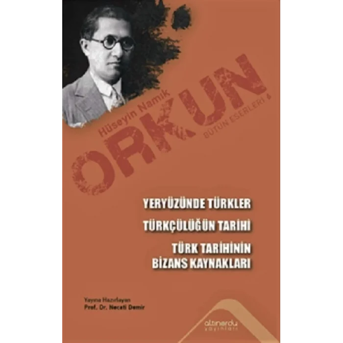 Yeryüzünde Türkler & Türkçülüğün Tarihi & Türk Tarihinin Bizans Kaynakları