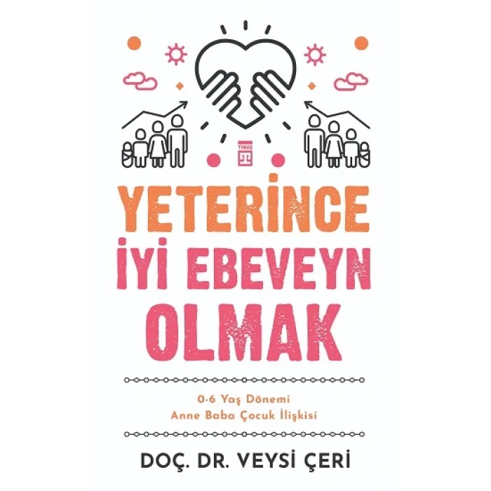 Yeterince İyi Ebeveyn Olmak