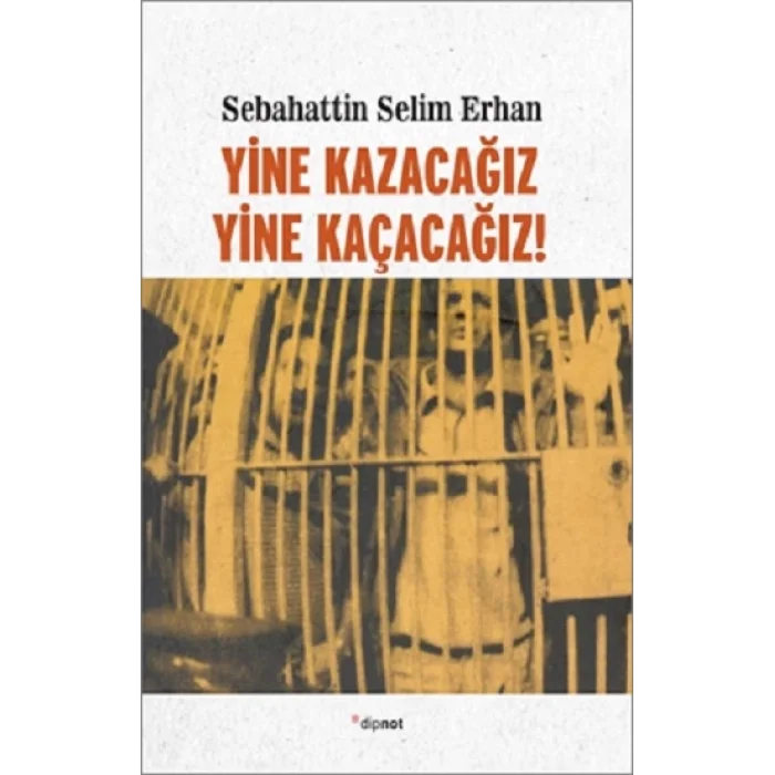 Yine Kazacağız, Yine Kaçacağız!