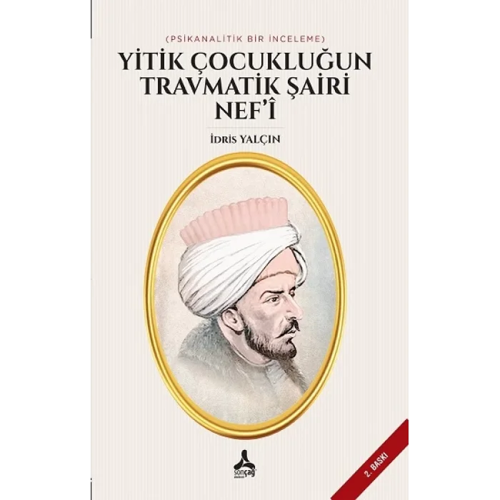 Yitik Çocukluğun Travmatik Şairi Nefi
