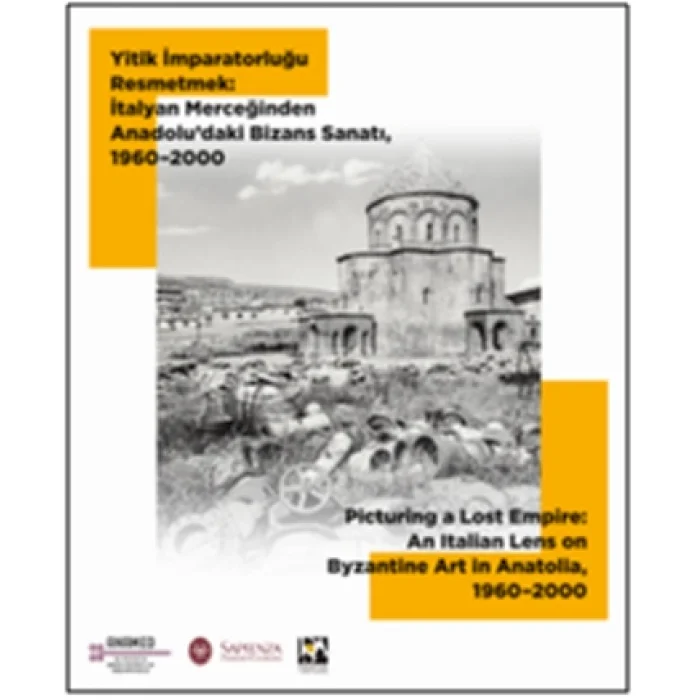 Yitik İmparatorluğu Resmetmek: İtalyan Merceğinden Anadoludaki Bizans Sanatı,  1960–2000