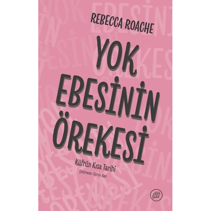 Yok Ebesinin Örekesi: Küfrün Kısa Tarihi