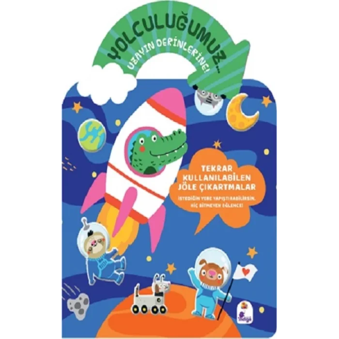 Yolculuğumuz… Uzayın Derinlerine! Bitmeyen Sticker Kitabım