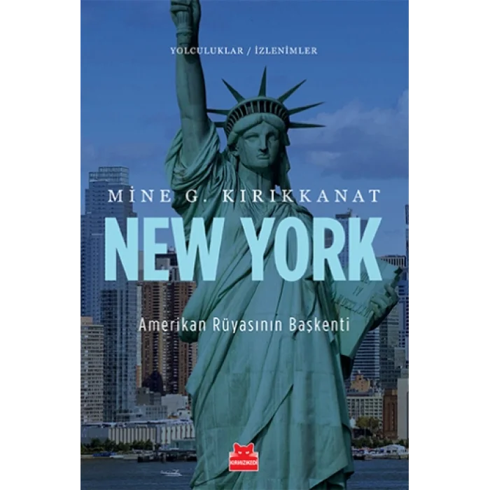 Yolculuklar & İzlenimler Serisi 3 - New York (Amerikan Rüyasının Başkenti)