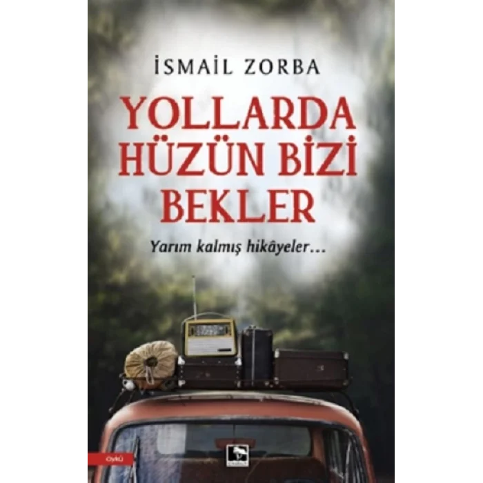 Yollarda Hüzün Bizi Bekler