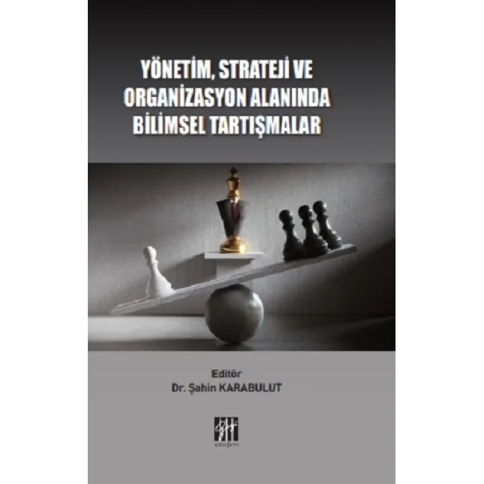 Yönetim, Strateji ve Organizasyon Alanında Bilimsel Tartışmalar