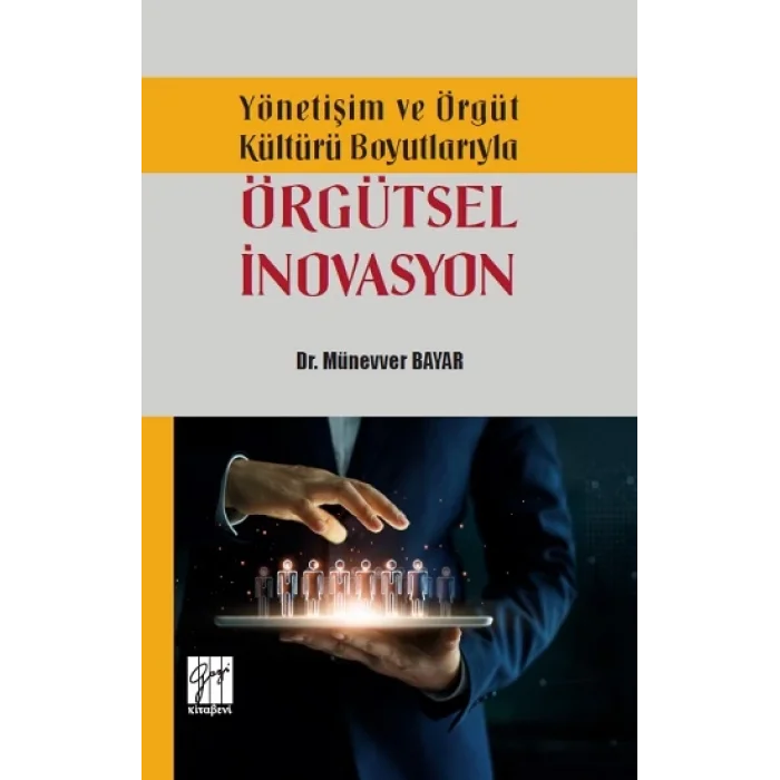 Yönetişim ve Örgüt Kültürü Boyutlarıyla Örgütsel İnovasyon