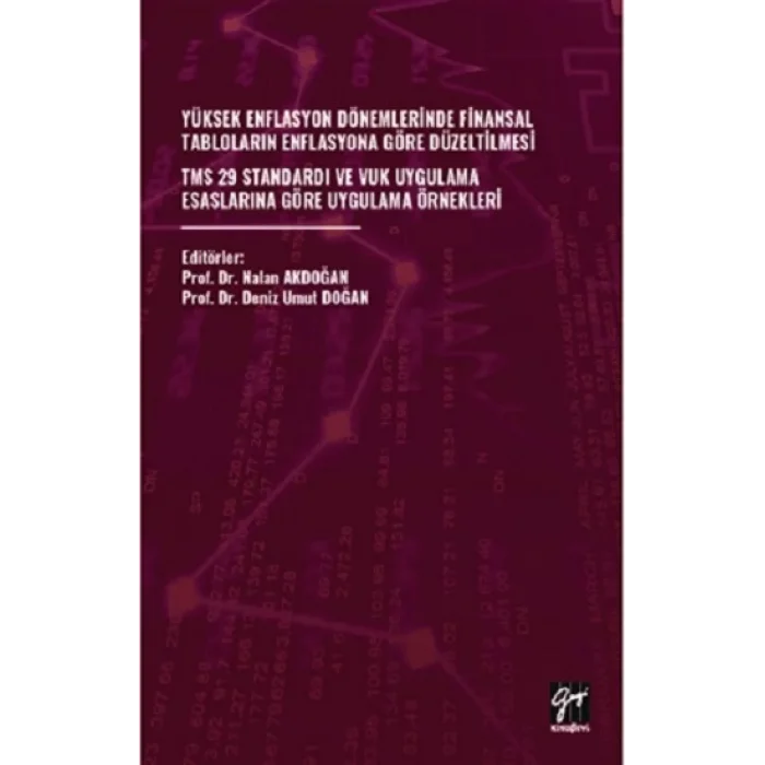 Yüksek Enflasyon Dönemlerinde Finansal Tabloların Enflasyona Göre Düzeltilmesi