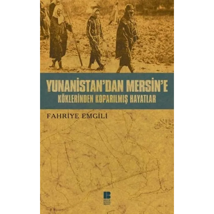 Yunanistandan Mersinee Köklerinden Koparılmış Hayatlar