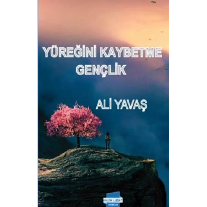 Yüreğini Kaybetme Gençlik