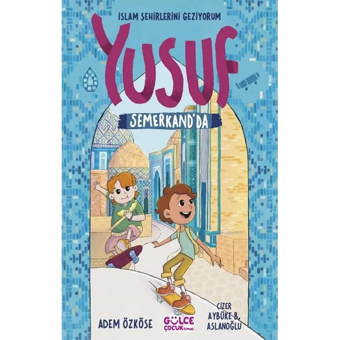 Yusuf Semerkandda - İslam Şehirlerini Geziyorum