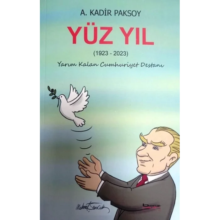 Yüz yıl  ( 1923 – 2023 ) Yarım Kalan Cumhuriyet Destanı