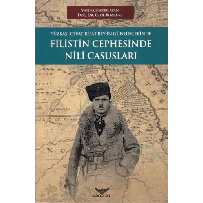 Yüzbaşı Cevat Rıfat Beyin Günlüklerinde Filistin Cephesinde Nili Casusları