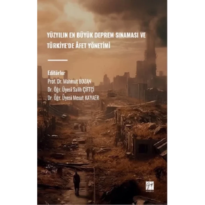 Yüzyılın En Büyük Deprem Sınaması Ve Türkiyede Afet Yönetimi