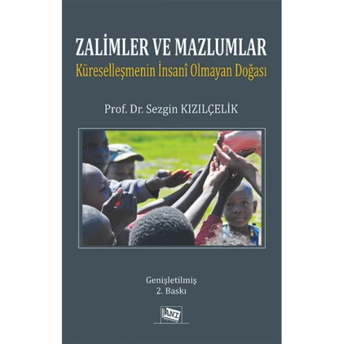 Zalimler Ve Mazlumlar Küreselleşmenin İnsani Olmayan Doğası