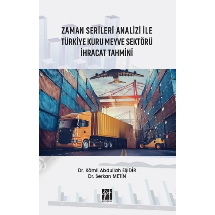 Zaman Serileri Analizi ile Türkiye Kuru Meyve Sektörü İhracat Tahmini
