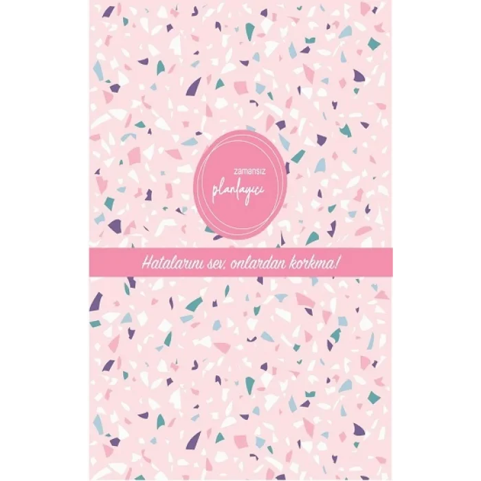 Zamansız Planlayıcı - Hatalarını sev, onlardan korkma! (Ciltli)