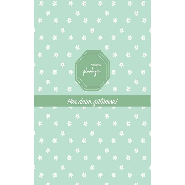 Zamansız Planlayıcı - Her daim gülümse! (Ciltli)