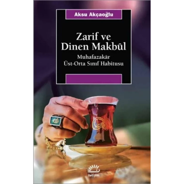 Zarif ve Dinen Makbül - Muhafazakar Üst Orta Sınıf