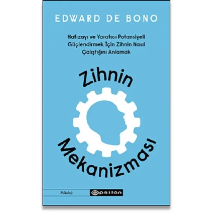 Zihnin Mekanizması  Hafızayı ve Yaratıcı Potansiyeli Güçlendirmek İçin Zihnin Nasıl Çalıştığını Anlamak