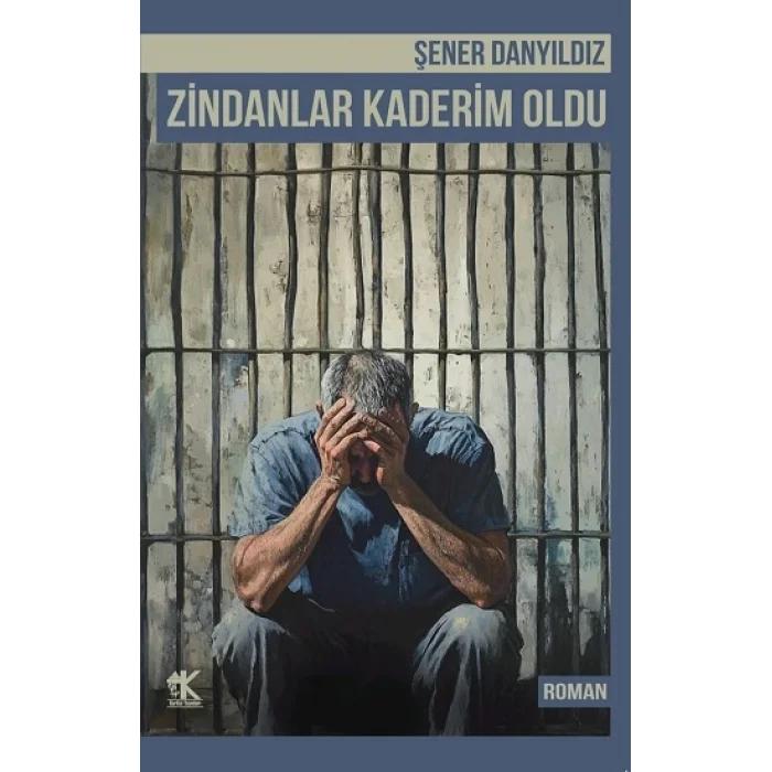 Zindanlar Kaderim Oldu