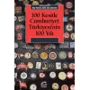 100 Kesitle Cumhuriyet Türkiyesinin 100 Yıl