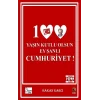 100 Yaşın Kutlu Olsun Ey Şanlı Cumhuriyet!
