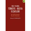 100. Yılında Türkiye - Rusya İlişkileri