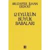 12 Eylül’ün Büyük Babaları
