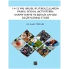 14-15 Yaş Grubu Futbolcularda Farklı Sosyal Aktivitelerin Karar Verme ve Benlik Saygısı Düzeylerine Etkisinin İncelenmesi