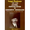 1881-1938 Atatürk, Kurtuluş Savaşı ve Cumhuriyet Kronolojisi Açıklamalar, Kaynaklar, Temel Belgeler ve Devrim Yasaları