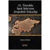 21. Yüzyılda İpek Yolunun Jeopolitik Yükselişi