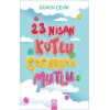 23 Nisan Kutlu Çocuklar Mutlu